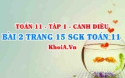 Bài 2 trang 15 SGK Toán 11 tập 1 Cánh Diều